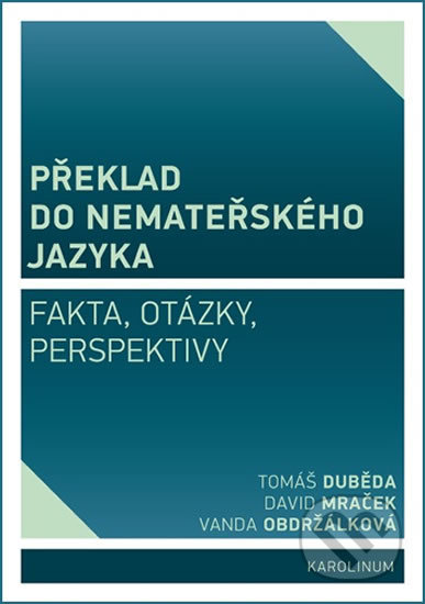 Překlad do nemateřského jazyka - Vanda Obdržálková, Univerzita Karlova v Praze, 2019