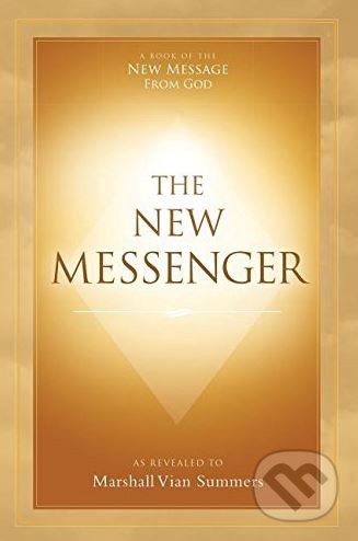 The New Messenger - Marshall Vian Summers, New Knowledge Library, 2016