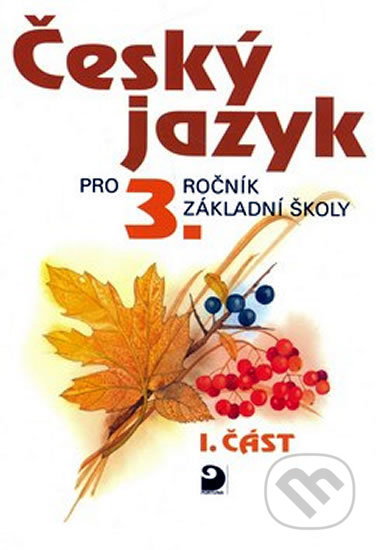 Český jazyk pro 3.ročník základní školy - Ludmila Konopková, Fortuna, 2000