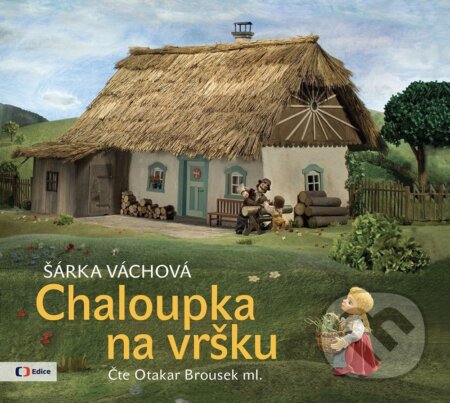 Chaloupka na vršku - Šárka Váchová, Edice ČT, 2019