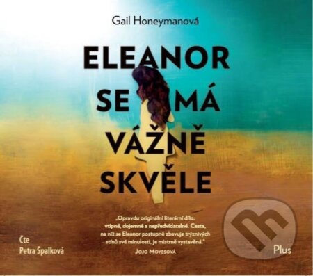 Eleanor se má vážně skvěle - Gail Honeyman, Plus, 2019