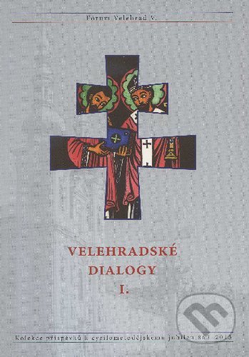 Velehradské dialogy I. - Robert Svatoň a kolektiv, Refugium Velehrad-Roma, 2013