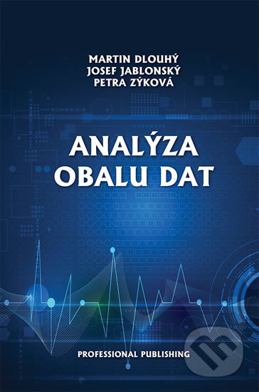 Analýza obalu dat - Martin Dlouhý, Josef Jablonský, Professional Publishing, 2019