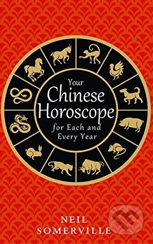 Your Chinese Horoscope for Each and Every Year - Neil Somerville - kniha z kategorie Astrologie