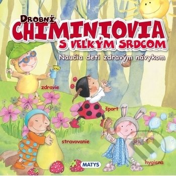 Drobní Chiminiovia s veľkým srdcom (Naučia deti zdravým návykom) - kniha z kategorie Naučné knihy