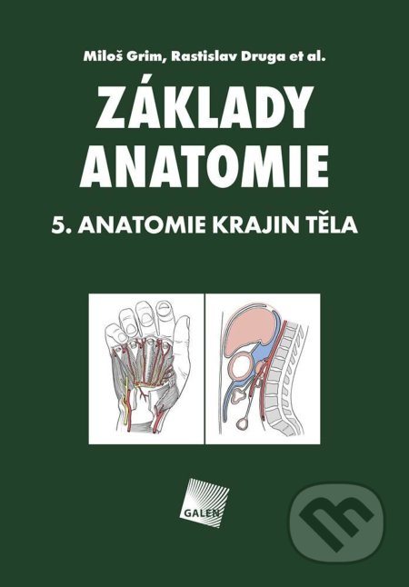 Základy anatomie 5 - Miloš Grim, Rastislav Druga, Galén, 2019