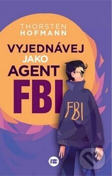 Vyjednávej jako agent FBI - Thorsten Hofmann, BETA - Dobrovský, 2019