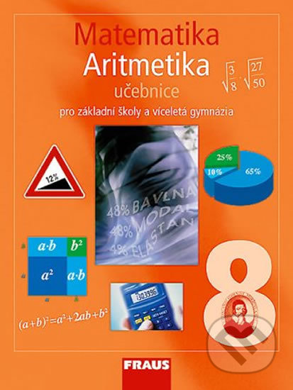 Matematika 8 Aritmetika Učebnice - Helena Binterová, Eduard Fuchs, Pavel Tlustý, Fraus, 2009