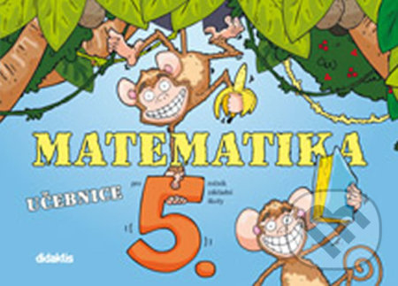 Matematika pro 5. ročník ZŠ (Učebnice) - Eva Blažková, I. Chramostová, Š. Ledvinka - kniha z kategorie 2. stupeň