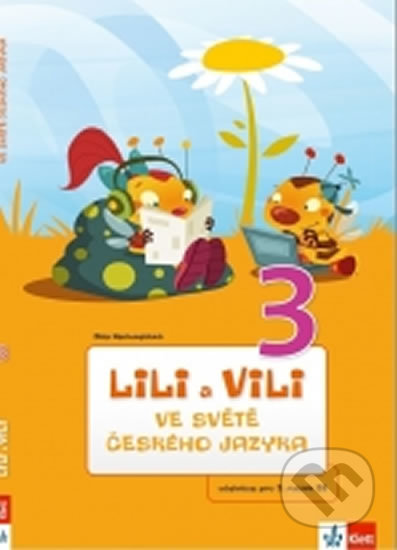 Lili a Vili 3 ve světě českého jazyka - Dita Nastoupilová, Klett, 2015