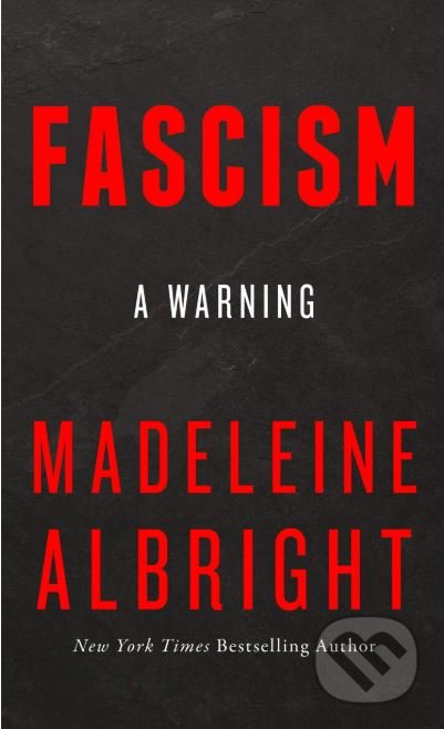 Fascism - Madeleine Albright, HarperCollins, 2019