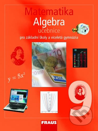 Matematika 9 Algebra Učebnice - Helena Binterová, Eduard Fuchs, Pavel Tlustý, Fraus, 2010