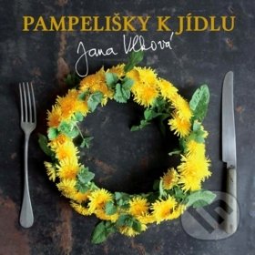 Pampelišky k jídlu - Jana Vlková, Došel karamel, 2019