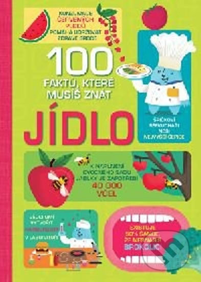 Jídlo - 100 faktů, které musíš znát, Svojtka&Co., 2019