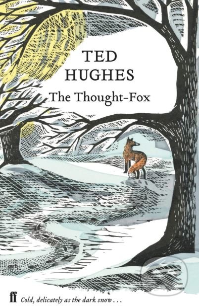 The Thought Fox - Ted Hughes, Faber and Faber, 2019