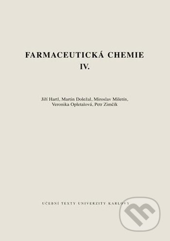Farmaceutická chemie IV. - Jiří Hartl, Karolinum, 2019