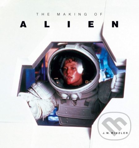 The Making of Alien - J.W. Rinzler, Titan Books, 2019
