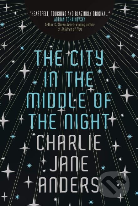 The City in the Middle of the Night - Charlie Jane Anders