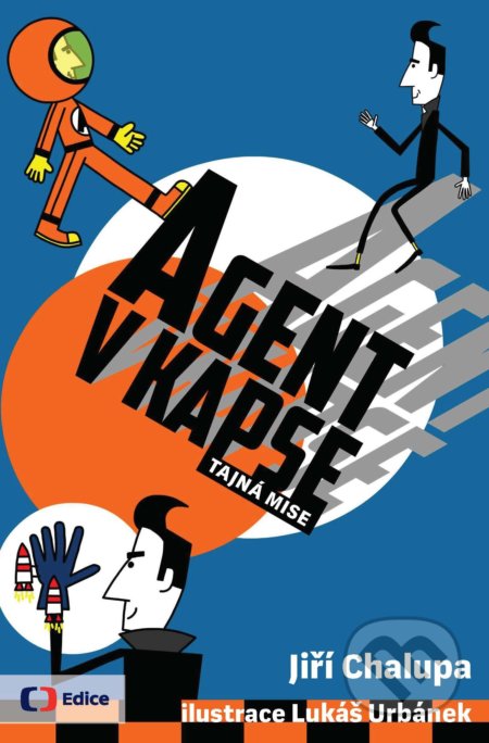 Agent v kapse: Tajná mise - Jiří Chalupa, Lukáš Urbánek (ilustrácie), Edice ČT, 2019