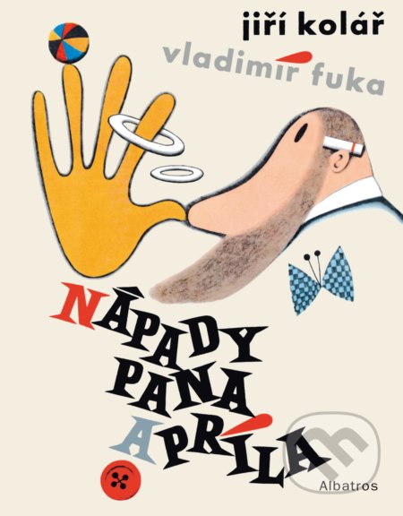 Nápady pana Apríla - Jiří Kolář, Vladimír Fuka (ilustrácie), Albatros CZ, 2019