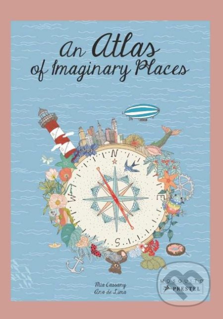 Atlas of Imaginary Places - Mia Cassany, Ana de Lima (ilustrácie), Prestel, 2018