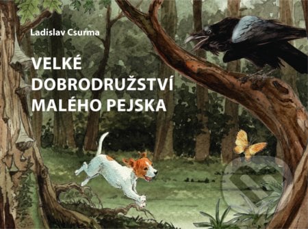 Velké dobrodružství malého pejska - Ladislav Csurma, CPRESS, 2019