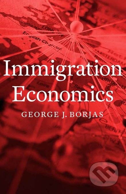 Immigration Economics - George J. Borjas, Harvard Business Press, 2014