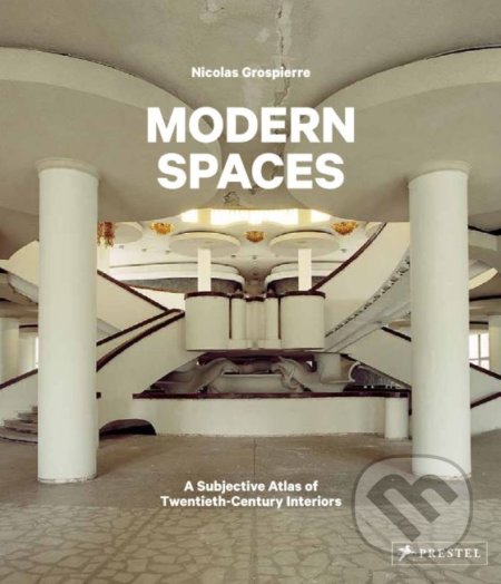 Modern Spaces (A Subjective Atlas of 20th-Century Interiors) - kniha z kategorie Architektura