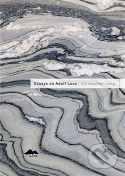 Essays on Adolf Loos - Christopher Long, Kant, 2019