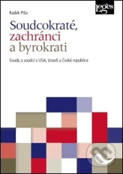 Soudcokraté, zachránci a byrokrati - Radek Píša, Leges, 2019