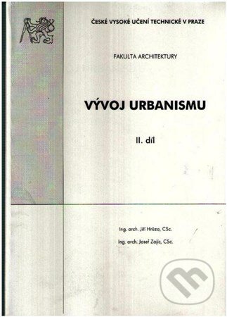 Kniha: Vývoj urbanismu (Jiří Hrůza). CVUT Praha, 2010