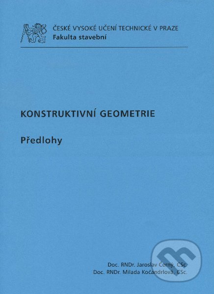 Konstruktivní geometrie - Jaroslav Černý, CVUT Praha, 2005