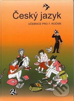 Český jazyk 7. ročník učebnice - Vladimíra Bičíková, Zdeněk Topil, František Šafránek, Tobiáš, 2018