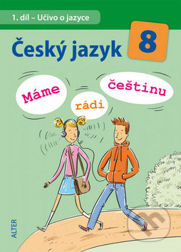 Český jazyk 8  Máme rádi češtinu - Hana Hrdličková, Alter, 2015