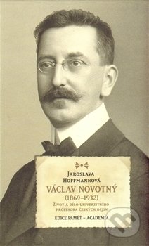 Václav Novotný (1869-1932) - Jaroslava Hoffmannová, Academia, 2014