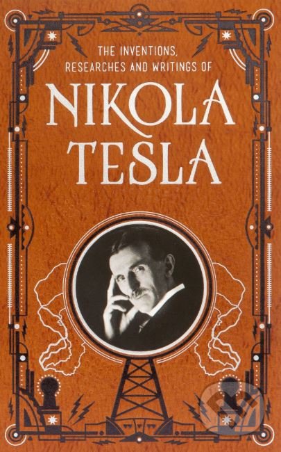 The Inventions, Researches and Writings of Nikola Tesla - kniha z kategorie Životopisy