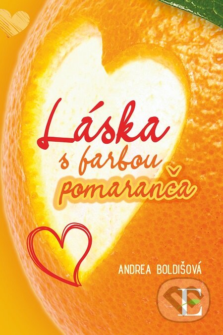 Láska s farbou pomaranča - Andrea Boldišová, Elist, 2019