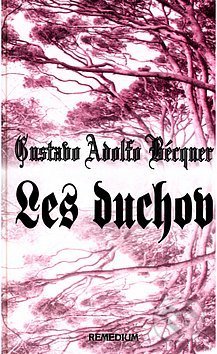 Les duchov - Gustavo Adolfo Bécquer, Remedium, 1996