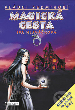 Magická cesta - Iva Hlaváčková, Nakladatelství Fragment, 2008