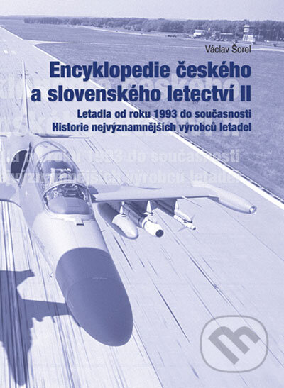 Encyklopedie českého a slovenského letectví II - Václav Šorel, Computer Press, 2008