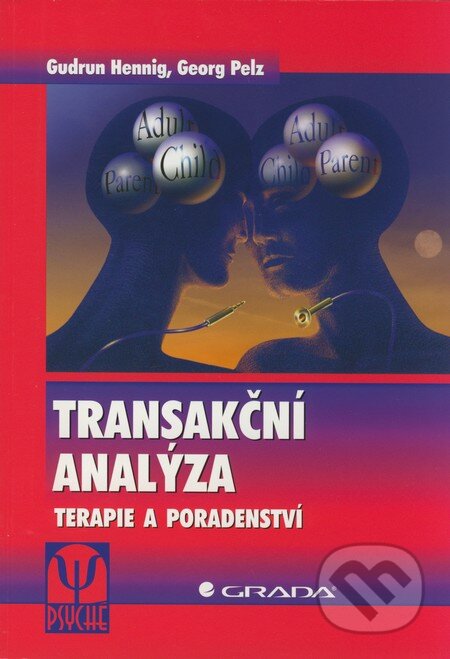 Transakční analýza - Gudrun Hennig, Georg Pelz, Grada, 2008
