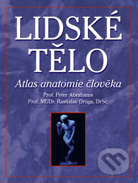 Lidské tělo - Peter Abrahams, Rastislav Druga, Ottovo nakladatelství, 2008