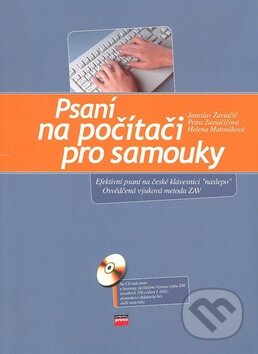 Psaní na počítači pro samouky + CD - Jaroslav Zaviačič a kol., Computer Press, 2008