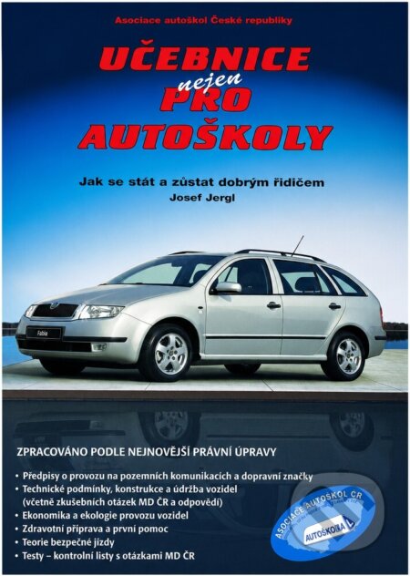 Kniha: Učebnice nejen pro autoškoly (Josef Jergl a Jaroslav Kropáček). Ottovo nakladatelství, 2004