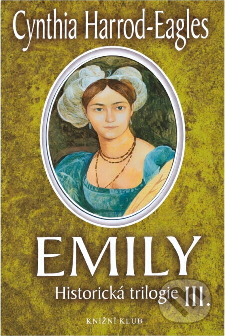 Kniha: Emily (Cynthia Harrod-Eagles a Harrod-Eagles Cynthia). Knižní klub, 2005