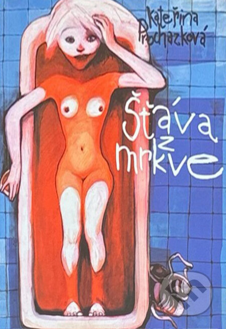 Kniha: Šťáva z mrkve (Kateřina Procházková). 