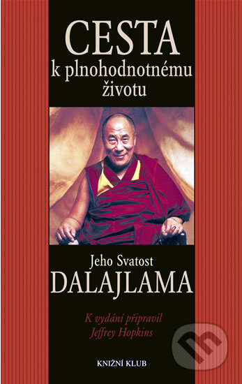 Cesta k plnohodnotnému životu - Dalajláma, Jeffrey Hopkins (editor), Knižní klub, 2002