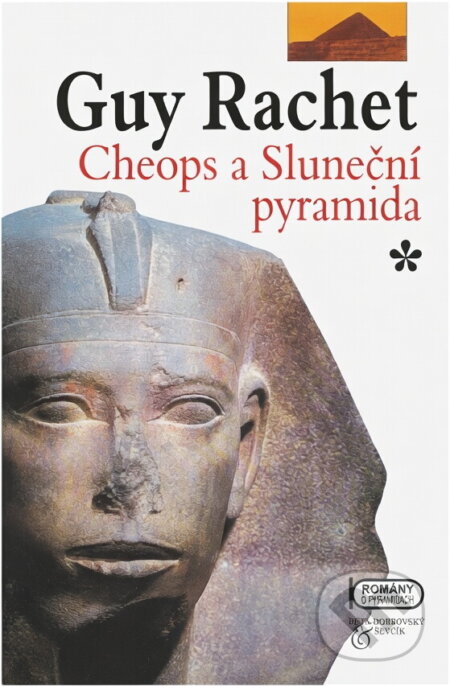 Kniha: Cheops a Sluneční pyramida (Guy Rachet). 