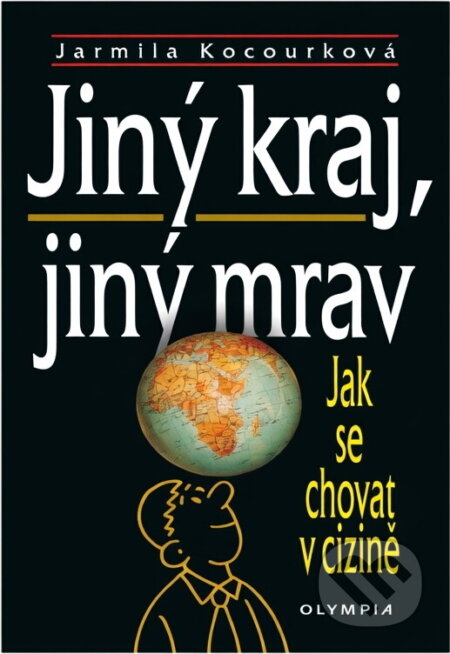 Kniha: Jiný kraj, jiný mrav (Jarmila Kocourková). Olympia, 2003