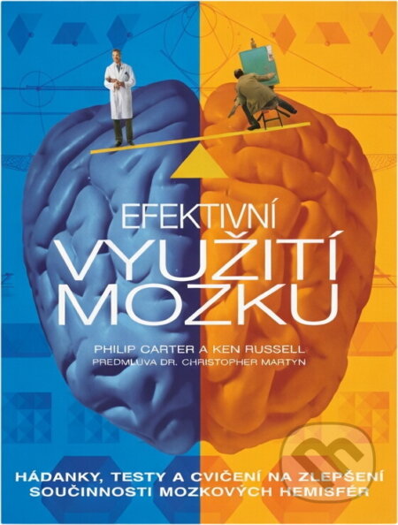 Kniha: Efektivní využití mozku (Juliana Gardošová, Karel Pichlík, Ken Carter, Philip, Philip Carter; Ken Russell a Russell; Jen). , 2002